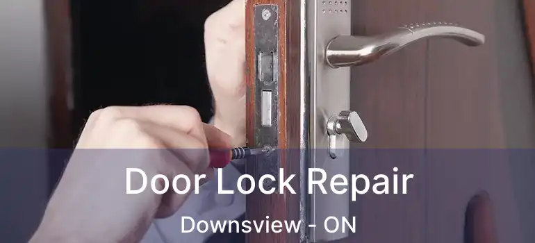  Door Lock Repair Downsview - ON