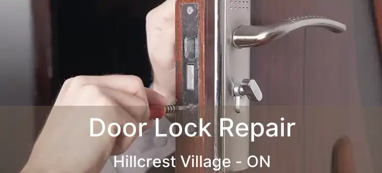  Door Lock Repair Hillcrest Village - ON