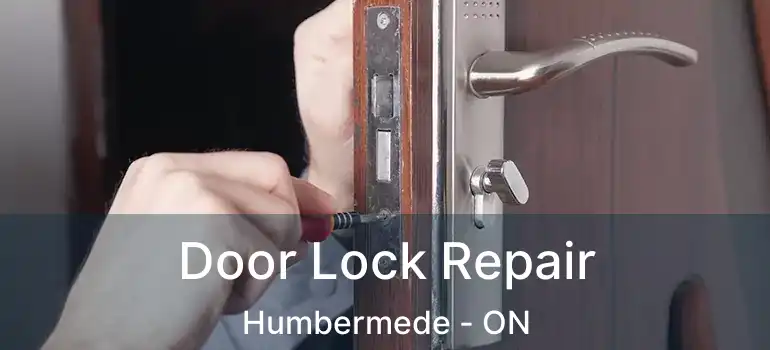  Door Lock Repair Humbermede - ON
