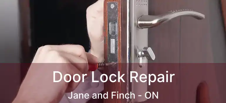  Door Lock Repair Jane and Finch - ON