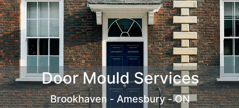  Door Mould Services Brookhaven - Amesbury - ON