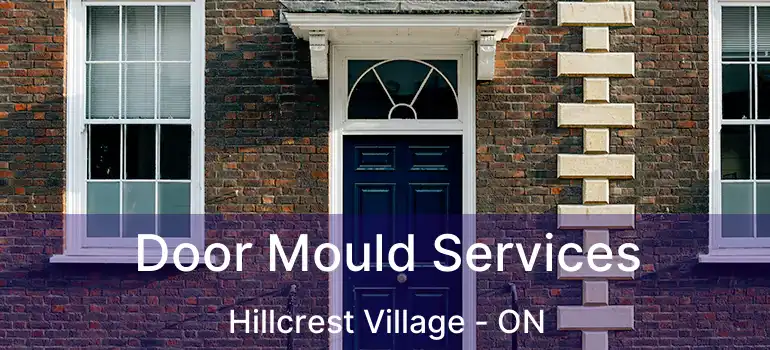  Door Mould Services Hillcrest Village - ON