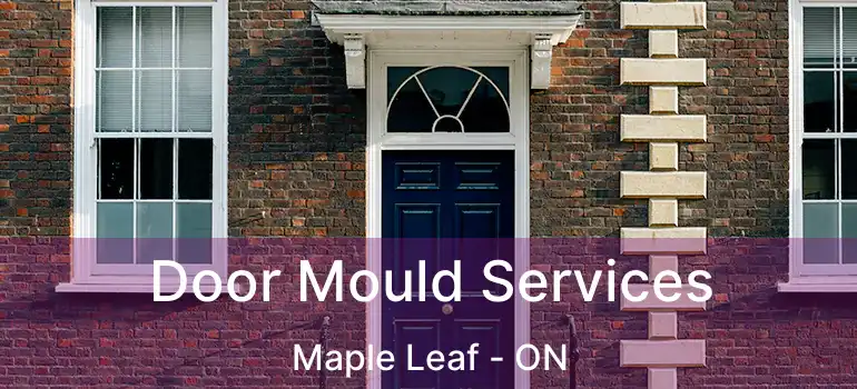  Door Mould Services Maple Leaf - ON