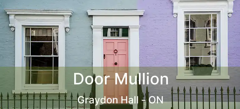  Door Mullion Graydon Hall - ON