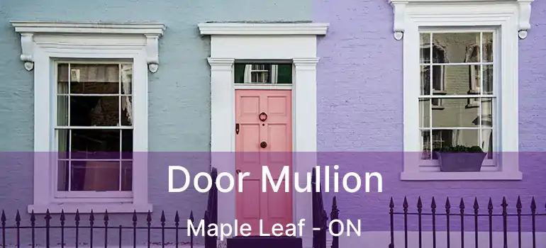  Door Mullion Maple Leaf - ON