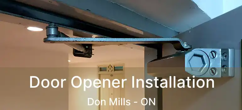  Door Opener Installation Don Mills - ON