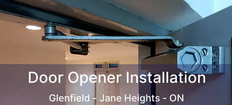  Door Opener Installation Glenfield - Jane Heights - ON