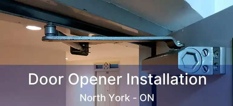  Door Opener Installation North York - ON