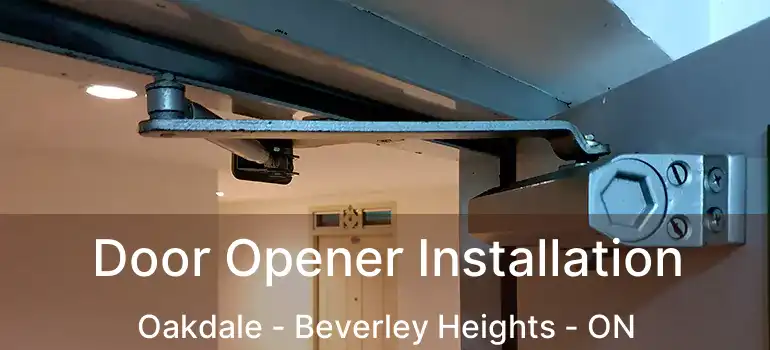  Door Opener Installation Oakdale - Beverley Heights - ON