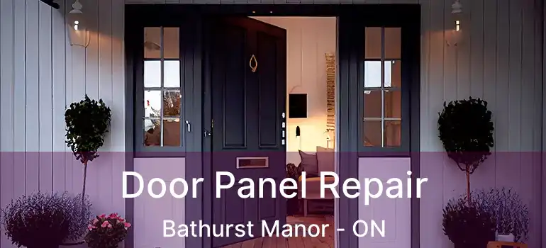  Door Panel Repair Bathurst Manor - ON