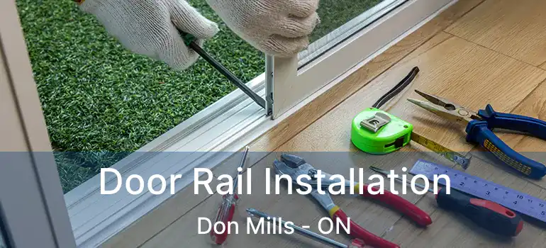  Door Rail Installation Don Mills - ON