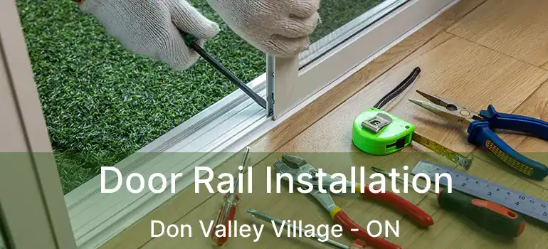  Door Rail Installation Don Valley Village - ON