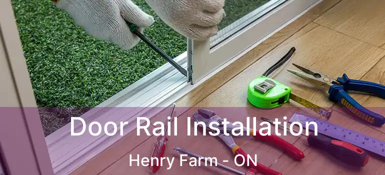  Door Rail Installation Henry Farm - ON