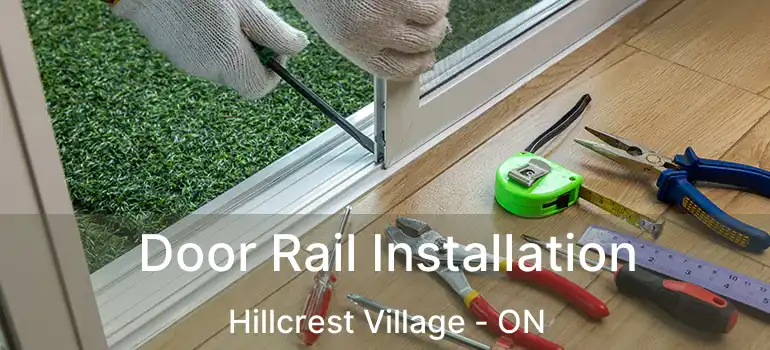 Door Rail Installation Hillcrest Village - ON