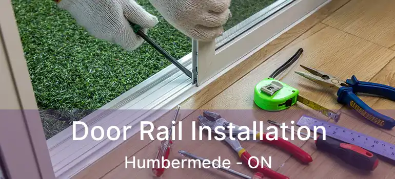  Door Rail Installation Humbermede - ON