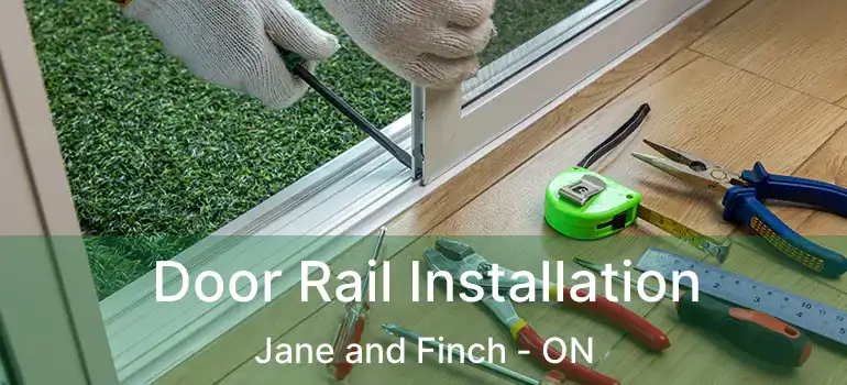  Door Rail Installation Jane and Finch - ON