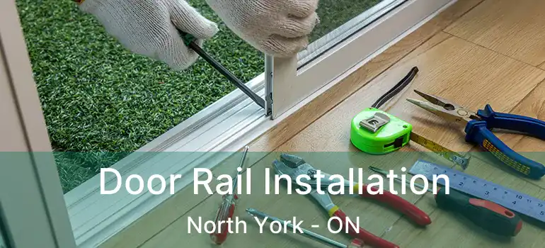  Door Rail Installation North York - ON