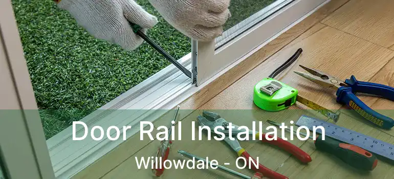  Door Rail Installation Willowdale - ON