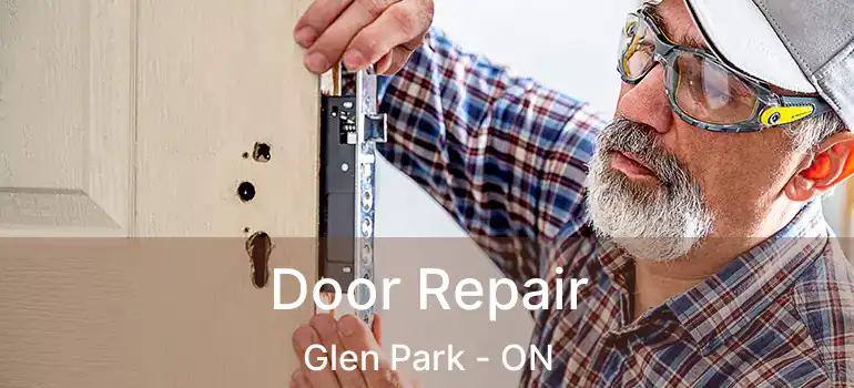  Door Repair Glen Park - ON