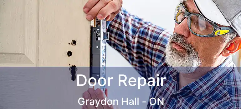  Door Repair Graydon Hall - ON