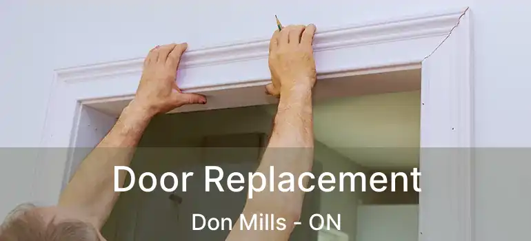  Door Replacement Don Mills - ON