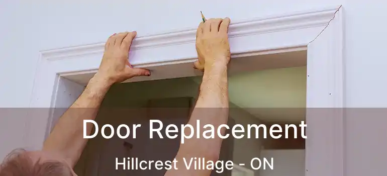  Door Replacement Hillcrest Village - ON