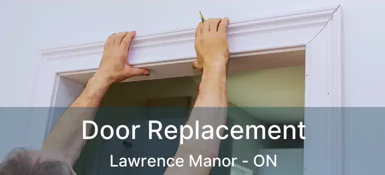  Door Replacement Lawrence Manor - ON