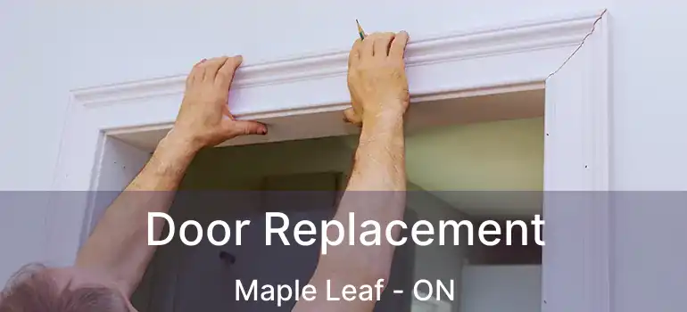  Door Replacement Maple Leaf - ON