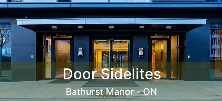  Door Sidelites Bathurst Manor - ON