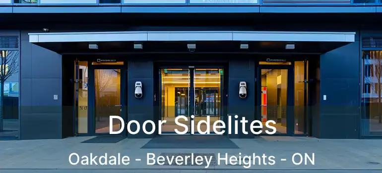  Door Sidelites Oakdale - Beverley Heights - ON