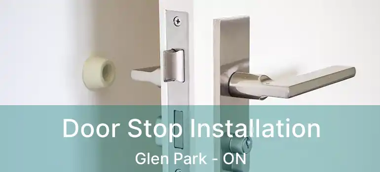 Door Stop Installation Glen Park - ON