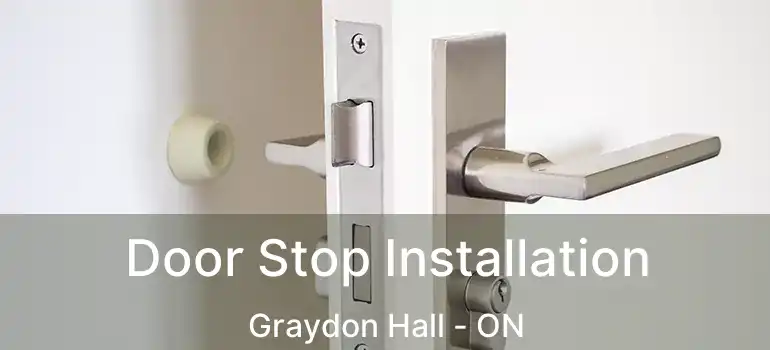  Door Stop Installation Graydon Hall - ON