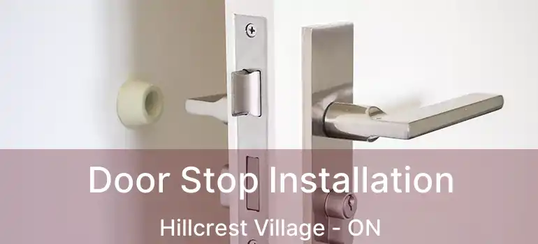  Door Stop Installation Hillcrest Village - ON