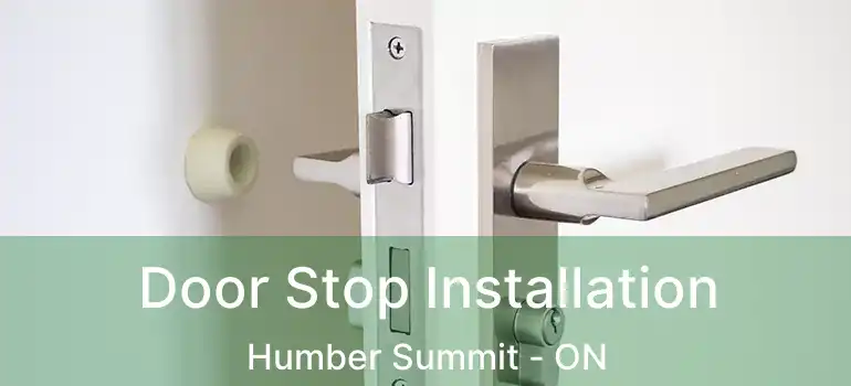  Door Stop Installation Humber Summit - ON