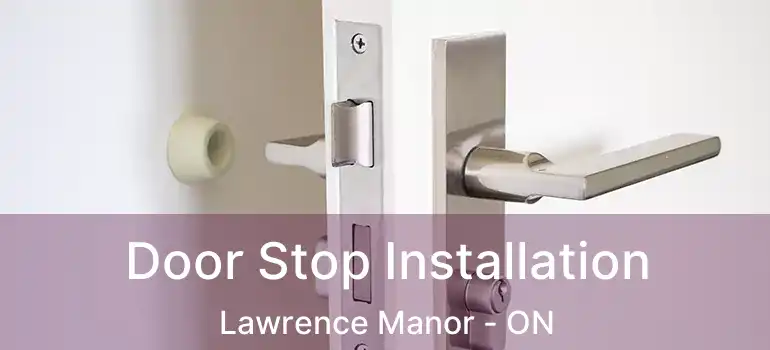  Door Stop Installation Lawrence Manor - ON