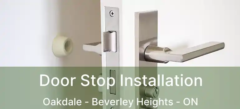  Door Stop Installation Oakdale - Beverley Heights - ON
