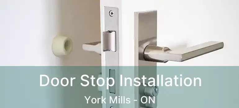  Door Stop Installation York Mills - ON