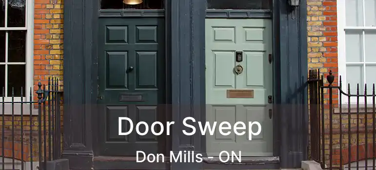  Door Sweep Don Mills - ON