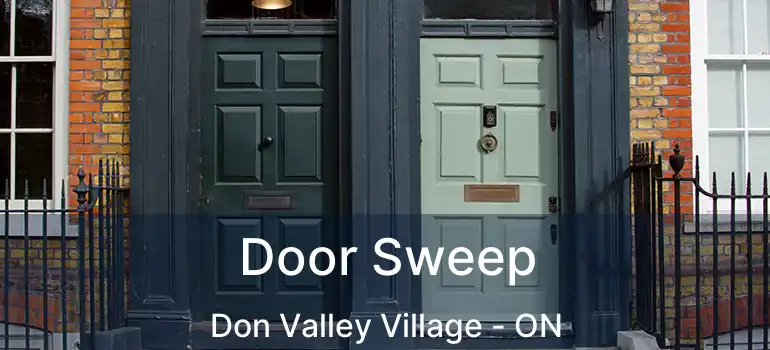  Door Sweep Don Valley Village - ON