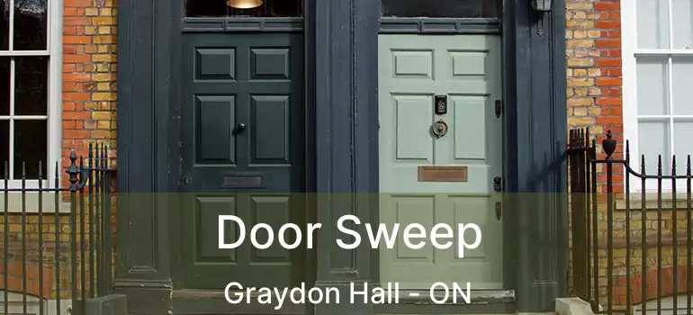  Door Sweep Graydon Hall - ON
