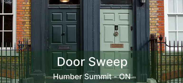  Door Sweep Humber Summit - ON