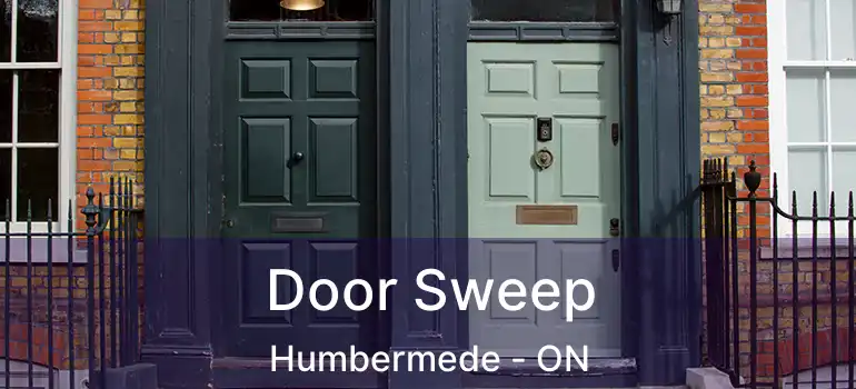  Door Sweep Humbermede - ON