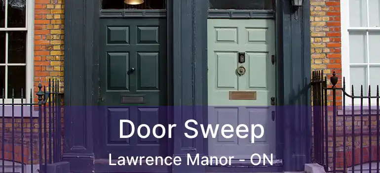  Door Sweep Lawrence Manor - ON