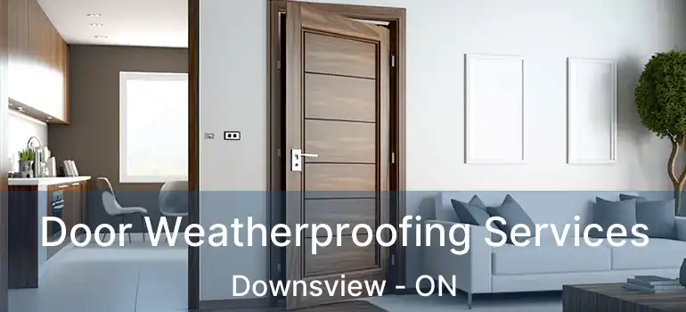 Door Weatherproofing Services Downsview - ON