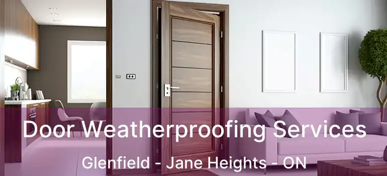  Door Weatherproofing Services Glenfield - Jane Heights - ON