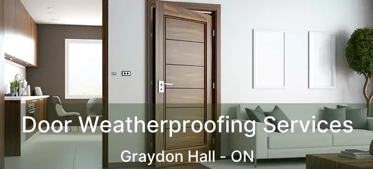  Door Weatherproofing Services Graydon Hall - ON
