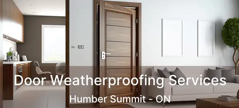  Door Weatherproofing Services Humber Summit - ON