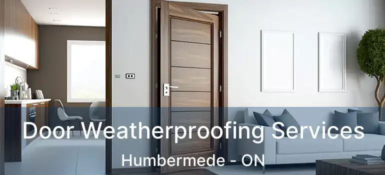  Door Weatherproofing Services Humbermede - ON
