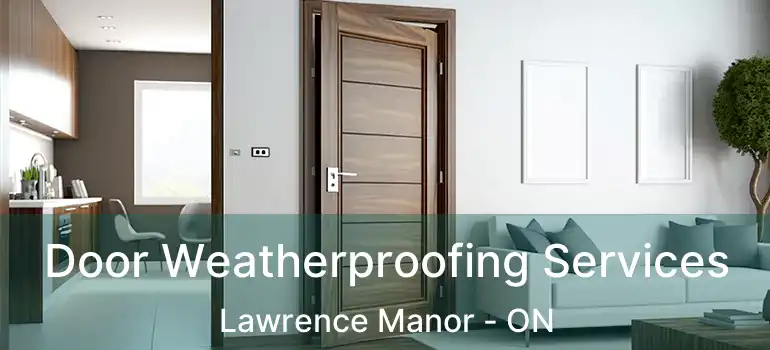  Door Weatherproofing Services Lawrence Manor - ON