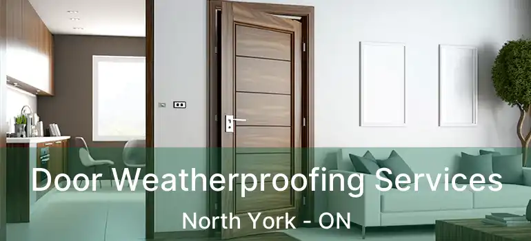  Door Weatherproofing Services North York - ON
